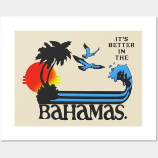 It's Better In The Bahamas (2) Posters and Art